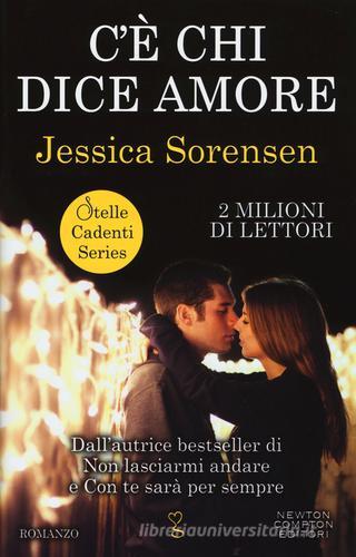 C'è chi dice amore. Stelle cadenti series di Jessica Sorensen edito da Newton Compton