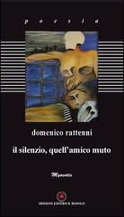 Il silenzio, quell'amico muto di Domenico Rattenni edito da Ibiskos Editrice Risolo