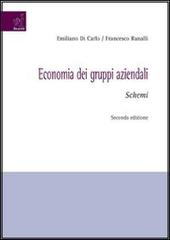 Economia dei gruppi aziendali. Schemi di Emiliano Di Carlo, Francesco Ranalli edito da Aracne