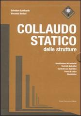 Collaudo statico delle strutture di Salvatore Lombardo, Vincenzo Venturi edito da Flaccovio Dario