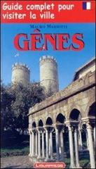 Genova. Guida completa per visitare la città. Con carta. Ediz. francese di Mauro Mariotti edito da Ligurpress