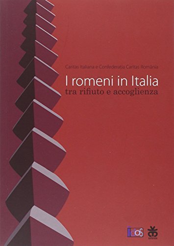 I romeni in Italia tra rifiuto e accoglienza. Ediz. multilingue edito da IDOS Centro Studi e Ricerche