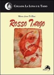 Rosso tango di M. Luisa Di Blasi edito da Alpes Italia