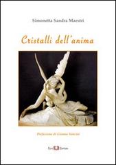 Cristalli dell'anima di Simonetta S. Maestri edito da Este Edition