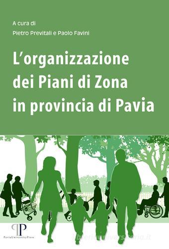 L' organizzazione dei piani di zona in provincia di Pavia edito da Pavia University Press