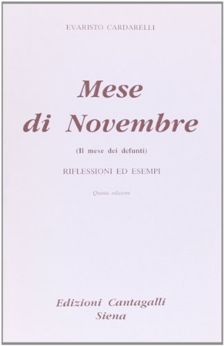 Il mese di novembre, il mese dei morti. Riflessioni ed esempi di Evaristo Cardarelli edito da Cantagalli