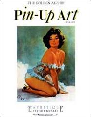 The golden age of pin-up art. Ediz. trilingue vol.1 di Alberto Becattini edito da Glittering Images