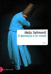 Il derviscio e la morte di Mesa Selimovic edito da Dalai Editore