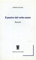 Il passivo del verbo essere di Giorgio Falcidia edito da Archivio Izzi