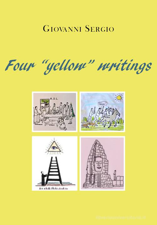 Four «yellow» writings di Giovanni Sergio edito da Youcanprint