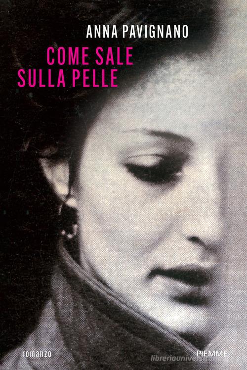 Libro Come sale sulla pelle di Anna Pavignano di Piemme
