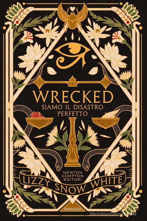 Libro Wrecked. Siamo il disastro perfetto di Lizzy Snow White Anagramma di Newton Compton Editori