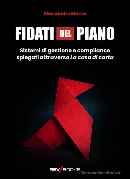 Fidati del piano. Sistemi di gestione e compliance spiegati attraverso La casa di carta di Alessandro Manzo edito da RevBooks