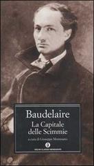 La Capitale delle Scimmie di Charles Baudelaire edito da Mondadori