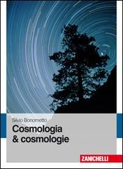 Cosmologia & cosmologie di Silvio Bonometto edito da Zanichelli