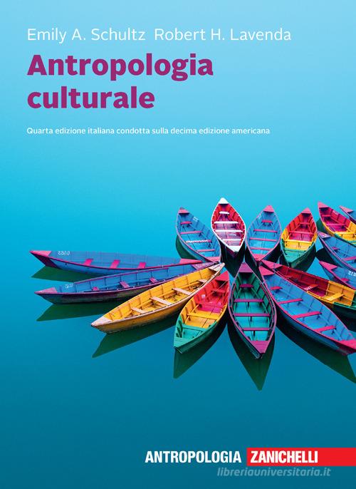 Antropologia culturale. Con e-book di Emily A. Schultz, Robert H. Lavenda edito da Zanichelli