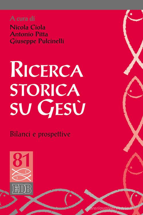 Ricerca storica su Gesù e prospettive teologiche edito da EDB