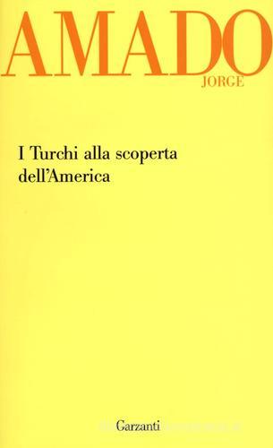 Libro I turchi alla scoperta dell'America di Jorge Amado Garzanti Novecento di Garzanti