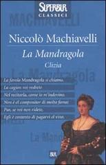 La mandragola-Clizia di Niccolò Machiavelli edito da BUR Biblioteca Univ. Rizzoli