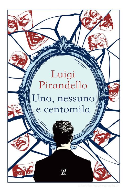 Libro Uno, nessuno e centomila di Luigi Pirandello La biblioteca ideale tascabile di Rusconi Libri