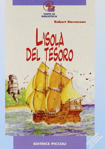 L' isola del tesoro di Robert Louis Stevenson edito da Piccoli