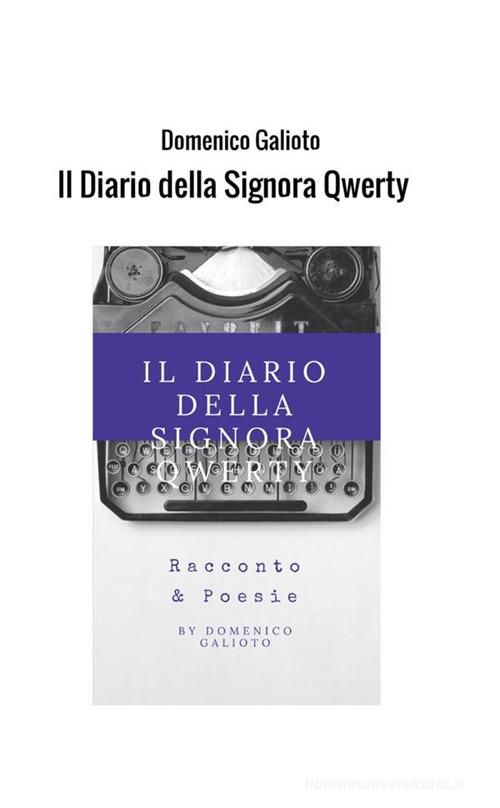 Il diario della signora Qwerty di Domenico Galioto edito da StreetLib