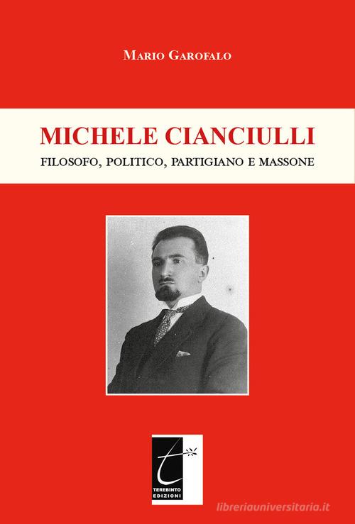 Michele Cianciulli. Filosofo politico partigiano e massone di