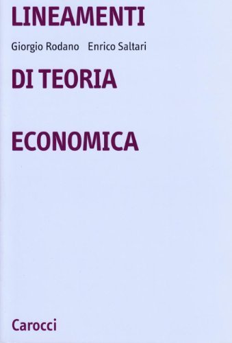 Lineamenti di teoria economica di Giorgio Rodano, Enrico Saltari edito da Carocci