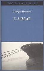Cargo di Georges Simenon edito da Adelphi