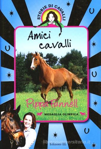 Amici cavalli. Storie di cavalli di Pippa Funnell edito da EL