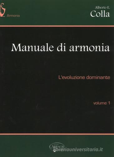 Manuale di armonia. Per gli Ist. professionali di Alberto Colla edito da Carisch