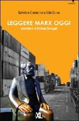 Leggere Marx oggi di Salvatore Costantino, Aldo Zanca edito da XL Edizioni