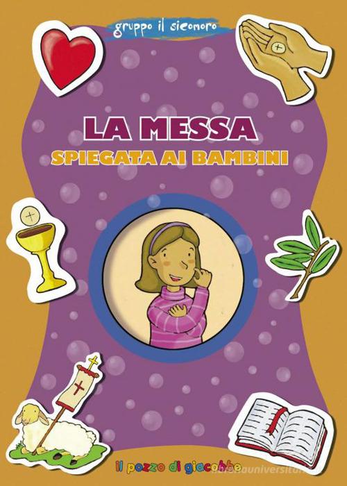 La messa spiegata ai bambini di Silvia Vecchini edito da Il Pozzo di Giacobbe