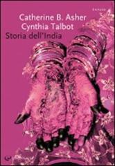 Storia dell'India di Catherine B. Asher, Cynthia Talbot edito da Controluce (Nardò)