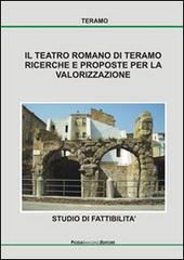 Il teatro romano di Teramo. Ricerche e proposte per la valorizzazione edito da Pioda Imaging