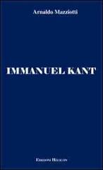 Immanuel Kant di Arnaldo Mazziotti edito da Helicon