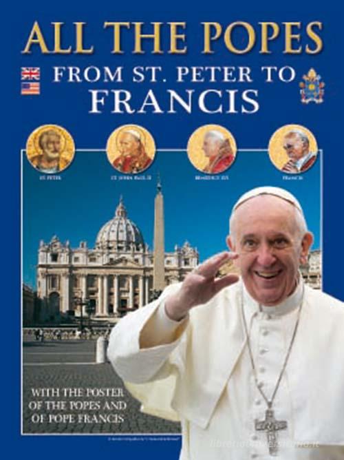 Tutti i papi. Da san Pietro a Francesco. Ediz. inglese edito da Lozzi Roma