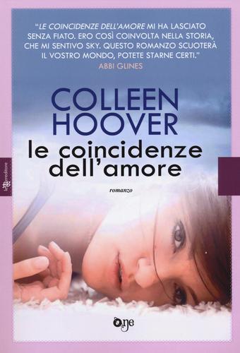 Le coincidenze dell'amore di Colleen Hoover edito da ONE
