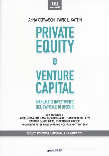 Private equity e venture capital. Manuale di investimento nel capitale di rischio di Anna Gervasoni, Fabio L. Sattin edito da Guerini Next