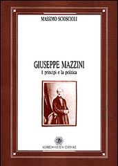Giuseppe Mazzini. I principi e la politica di Massimo Scioscioli edito da AGE-Alfredo Guida Editore