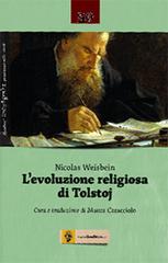 L' evoluzione religiosa di Lev Tolstoj di Nicolas Weisbein edito da Centro Gandhi