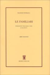 Le familiari. Libro secondo. Testo latino a fronte di Francesco Petrarca edito da Archivio Izzi