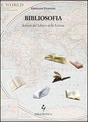 Bibliosofia. Scienza del libro e della lettura di Giovanni Feliciani edito da Bibliosofica
