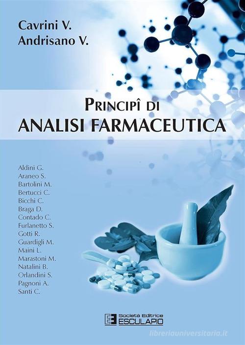 Principi di analisi farmaceutica di Vanni Cavrini, Vincenza Andrisano edito da Esculapio