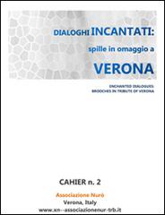 Dialoghi incantati. Spille in omaggio a Verona. Ediz. italiana e inglese edito da De Feo Nunzia