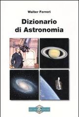 Dizionario di astronomia di Walter Ferreri edito da Gruppo B