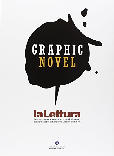 La lettura. Graphic novel di Gianluigi Colin, Antonio Troiano edito da Fondazione Corriere della Sera