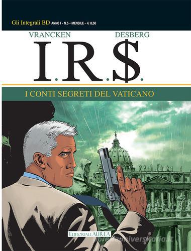 I conti segreti del Vaticano. I.R.$. vol.5 di Bernard Vrancken edito da Aurea Books and Comix