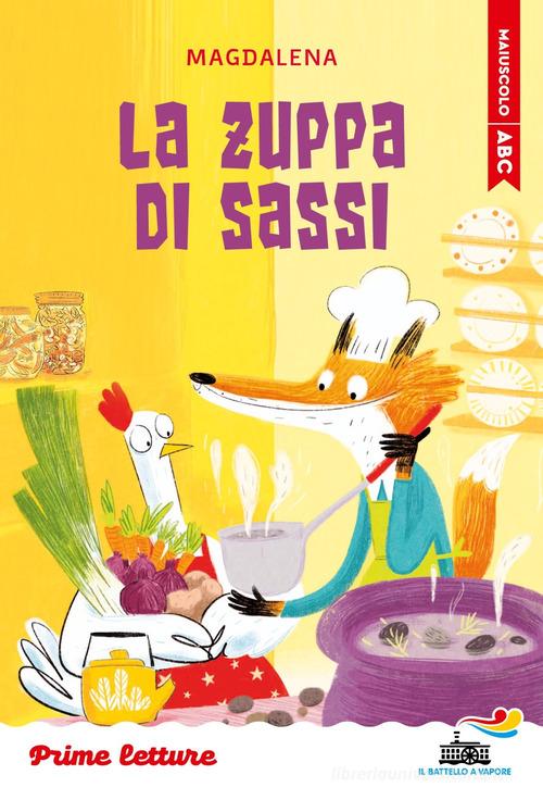 La zuppa di sassi. Stampatello maiuscolo di Magdalena edito da Piemme