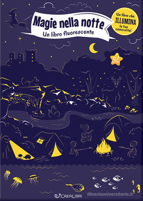 Magie nella notte. Un libro fluorescente di Petra Bartikovà edito da Crealibri